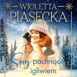 audiobook Sny pachnące igliwiem - Wioletta Piasecka