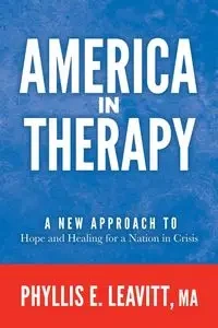 America in Therapy - MA Phyllis E. Leavitt