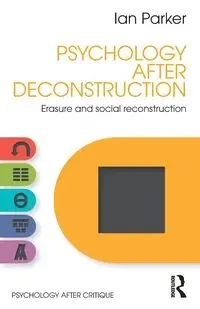 Psychology After Deconstruction - Parker Ian