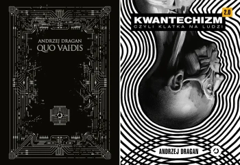2W1 QUO VAIDIS + KWANTECHIZM 2.0, CZYLI KLATKA NA LUDZI Andrzej Dragan - Otwarte