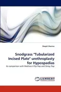 Snodgrass "Tubularized Incised Plate" Urethroplasty for Hypospadias - Sharma Deepti