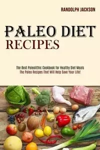 Paleo Diet Recipes - Jackson Randolph