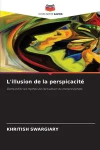 L'illusion de la perspicacité - Swargiary Khritish