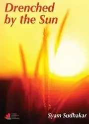 Drenched by the Sun - Sudhakar Syam