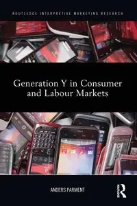 Generation Y in Consumer and Labour Markets - Parment Anders