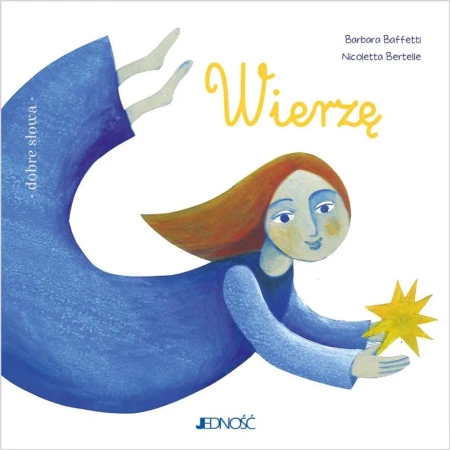 Wierzę - Barbara Baffetti, Nicoletta Bertelle, Anna Gogolin