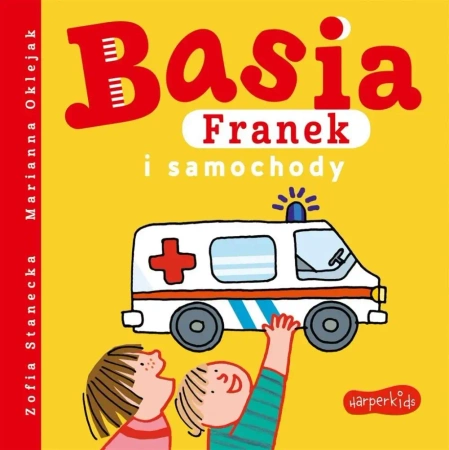 Basia, Franek i samochody - Zofia Stanecka, Marianna Oklejak