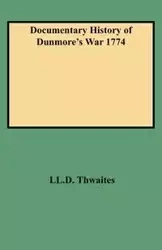 Documentary History of Dunmore's War 1774 - Reuben Thwaites Gold