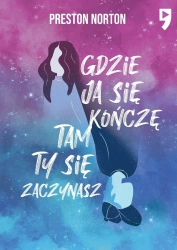 Gdzie ja się kończę, tam ty się zaczynasz - Preston Norton