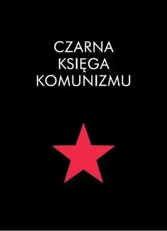 Czarna księga komunizmu - praca zbiorowa