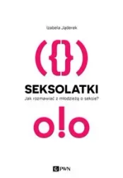 Seksolatki. Jak rozmawiać z młodzieżą o seksie? - Izabela Jąderek