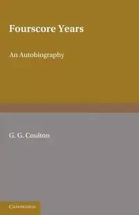 Fourscore Years - George Gordon Coulton