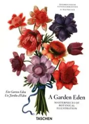 A Garden Eden. Masterpieces of Botanical Illustration. 40th Ed. - Walter H. Lack