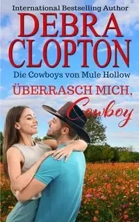Überrasch Mich, Cowboy - Debra Clopton