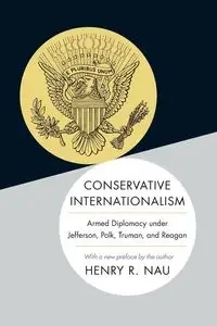 Conservative Internationalism - Nau Henry R.