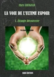 La voie de l'ultime espoir - Chris Savignan