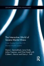 The Interactive World of Severe Mental Illness - Diana J. Semmelhack