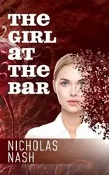 The Girl At The Bar - Nicholas Nash