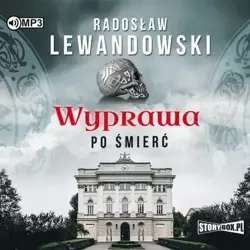 Wyprawa po śmierć. Audiobook - Radosław Lewandowski