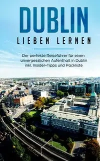 Dublin lieben lernen - Dana Wallenstein