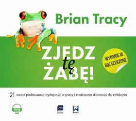 audiobook Zjedz tę żabę (wydanie III rozszerzone) - Brian Tracy