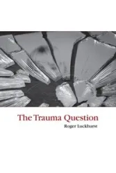 The Trauma Question - Roger Luckhurst