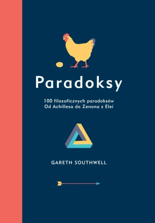 Paradoksy 100 filozoficznych paradoksów od Achillesa do Zenona z Elei - Southwell Gareth