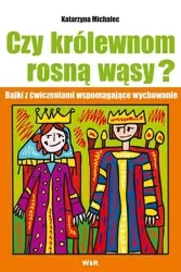 Czy królewnom rosną wąsy? Bajki z ćwiczeniami ... - Katarzyna Michalec