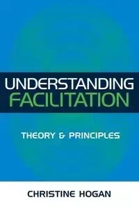 Understanding Facilitation - Christine Hogan