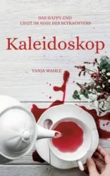 Kaleidoskop - Tanja Wahle