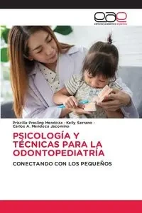 PSICOLOGÍA Y TÉCNICAS PARA LA ODONTOPEDIATRÍA - Priscilla Prasling Mendoza