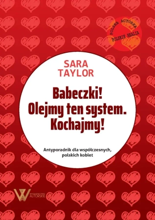 Babeczki olejmy ten system kochajmy antyporadnik dla współczesnych polskich kobiet - Sara Taylor