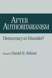 After Authoritarianism - Nelson Daniel N.