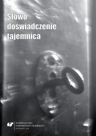 Słowo, doświadczenie, tajemnica - red. Marta Giglok, Jacek Kempa