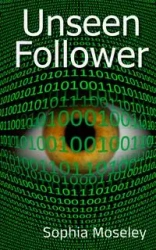 Unseen Follower - Sophia Moseley