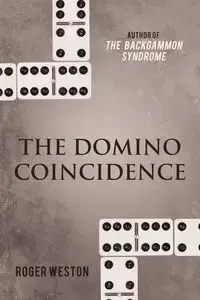The Domino Coincidence - Weston Roger