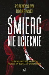 eBook Śmierć nie ucieknie - Przemysław Borkowski mobi epub