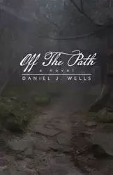Off the Path - Wells Daniel J.