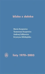 Blisko z daleka. listy 1970-2003 - praca zbiorowa