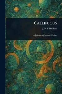 Callinicus - Haldane J. B. S. (John Burdon Sander...