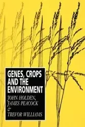 Genes, Crops and the Environment - John Holden