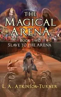 The Magical Arena - Turner L. A. Atkinson