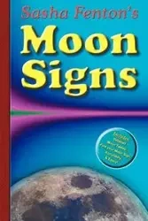 Sasha Fenton's Moon Signs - Sasha Roberta Fenton