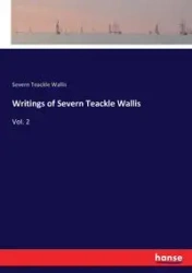 Writings of Severn Teackle Wallis - Wallis Severn Teackle