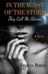 In the Midst of the Storm - Felecia Poole