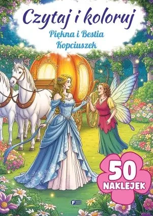 Czytaj i koloruj: Piękna i Bestia/Kopciuszek - praca zbiorowa