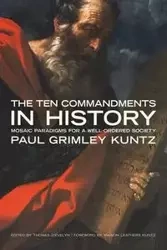 The Ten Commandments in History - Paul Kuntz Grimley