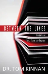Between the Lines - Tom Kinnan Dr.