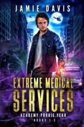 Extreme Medical Services Volumes 1-3 - Davis Jamie