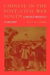 Chinese in the Post-Civil War South - Lucy M. Cohen